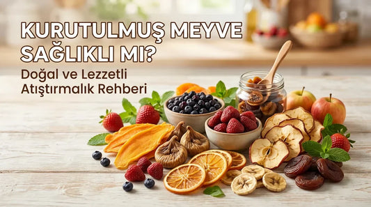 Kurutulmuş Meyve Sağlıklı mı? Doğal ve Lezzetli Atıştırmalık Rehberi